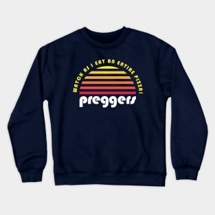 Pregnant Pizza - Preggers Crewneck Sweatshirt